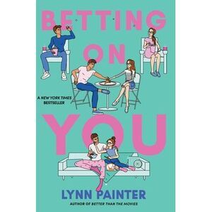 Betting on You -- Lynn Painter